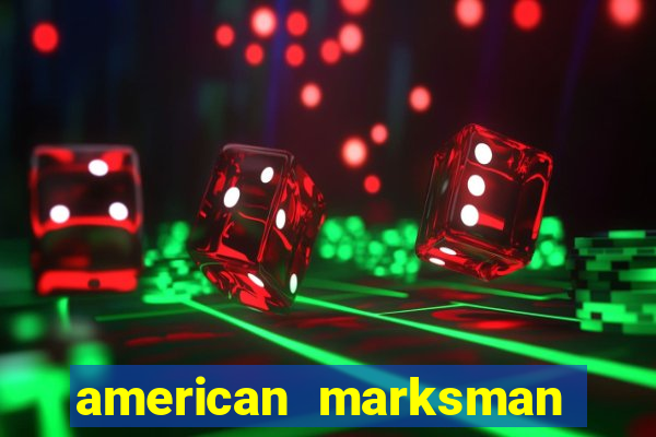 american marksman apk dinheiro infinito